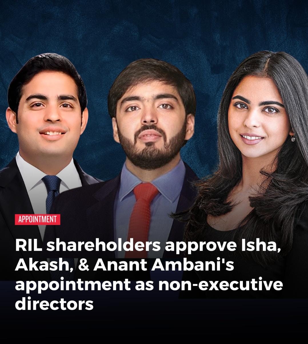 Reliance Industries Limited Shareholders Approve Appointment of Isha, Akash, and Anant Ambani as Non-Executive Directors