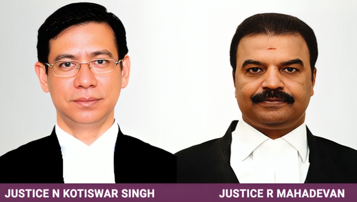 New Appointments of Supreme Court judges: Justices N. Kotiswar Singh and R. Mahadevan !